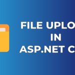 Step-by-Step Guide: How to Upload Files in .NET Core with SQL Server