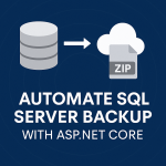Automating SQL Server Database Backup with ASP.NET Core: A Real-World Guide